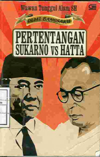 Demi Bangsaku Pertentangan Sukarno VS Hatta