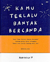 Kamu Terlalu Banyak Bercnda