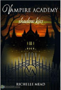 Shadow kiss : [Vampire Academy]