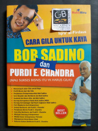 Cara Gila untuk Kaya : Bob Sadino dan Purdi E. Chandra ( Mau Sukses Bisnis itu Ya Harus Gila ! )