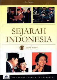 Sejarah Indonesia Vol. 10 ; Zaman Reformasi