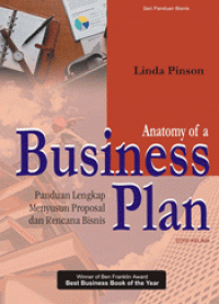 Anatomy of a Business Plan ; Paduan Lengkap Menyusun Proposal dan Rencana Bisnis