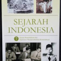 Sejarah Indonesia Vol.7 ; Zaman Kemerdekaan dan Diplomasi Mempertahankan Kemerdekaan