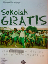 Sekolah Gratis ; Esai-esai Pendidikan yang Membebaskan