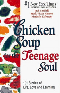 Chicken Soup for the Teenage Soul ; 64 Kisa tentang Kehidupan, Cinta, dan Pembelajaran