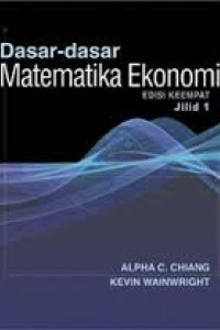 Dasar-dasar Matematika Ekonomi Jilid 1