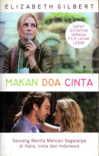 Image of Makan, Doa, Cinta ; Seorang Wanita Mencari Segalanya Di Itali, India dan Indonesia