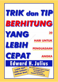 Trik dan Tip Berhitung yang Lebih Cepat ; 30 Hari untuk Penguasaan Angka