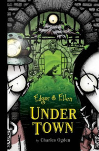 Edgar & Ellen : Under Town