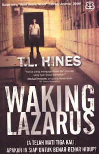 Waking Lazarus ; Ia Telah Mati Tiga Kali Apakah Ia Siap Untuk Benar - Benar  Hidup ?