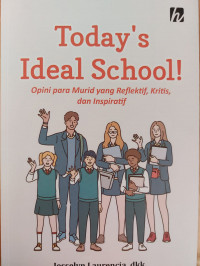 Today's Ideal Scool ! ; Opini para Murid yang Reflektif, Kritis, dan Inspiratif