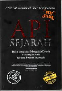 Api Sejarah ; Buku yang akan Mengubah Drastis Pandangan Anda tentang Sejarah Indonesia