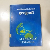 Ensiklopedi Indonesia seri Geografi - Australia Oseania