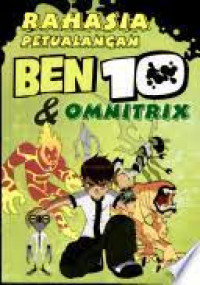 Rahasia Petualangan Ben 10 dan Omnitrix