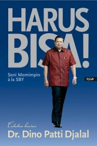 Harus Bisa ! : Seni Memimpin a la SBY