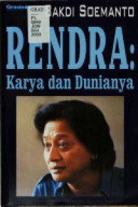 Rendra ; Karya dan Dunianya