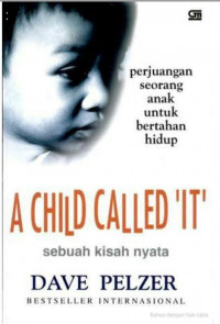 A Child Called 'It' ; Sebuah Kisah Nyata ; Perjuangan seorang Anak untuk Bertahan Hidup