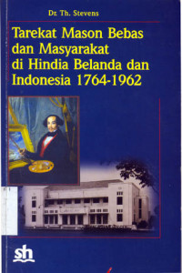 Tarekat Mason Bebas dan Masyarakat di Hindia Belanda dan Indonesia 1764-1962