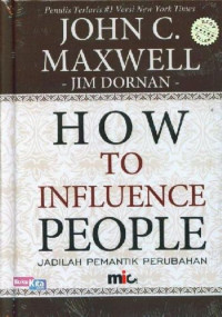 How to Influence People : Jadilah Pematik Perubahan