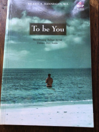 To be You ; Membuang Beban Berat Dalam Diri Anda