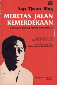 Merentas Jalan Kemerdekaan ; Otobiografi Seorang Pejuang Kemerdekaan