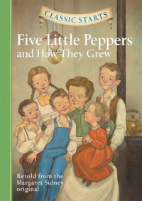 Five Little Peppers and How They Grew