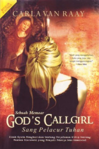 Sebuah Memoar ; God's Callgirl ; Sang Pelacur  Tuhan