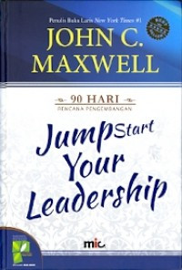 Jump Start Your Leadership ; 90 Hari Rencana Pengembangan