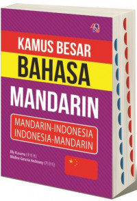 Kamus Besar Mandarin ; Mandarin-Indonesia, Indonesia-Mandarin