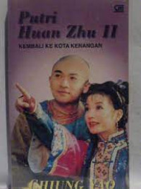 Putri Huan Zhu II- 5 ; Kembali ke Kota Kenangan