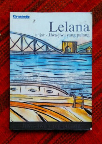 Lelana ; Jiwa-Jiwa yang Pulang