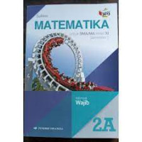 Matematika 2A ; untuk SMA kelas XI ; Semester 1