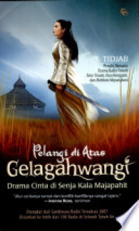 Pelangi di Atas Gelagahwangi : Drama Cinta di Senja Kala Majapahit