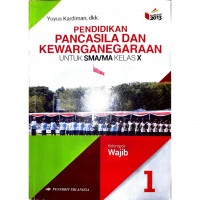 Pendidikan Pancasila dan Kewarganegaraa  1 : untuk SMA Kls X