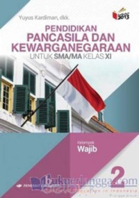 Pendidikan Pancasila dan Kewarganegaraan  2 : untuk SMA kelas XI