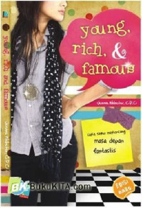 Image of Young, Rich,'n Famous : Cara Seru Merancang Masa DEpan Fantastis
