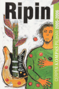 Ripin : Cerpen Kompas Pilihan 2005 - 2006