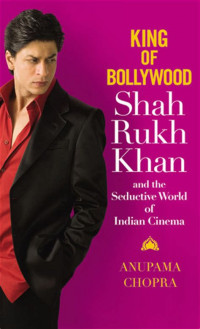 Shah Rukh Khan the King of Bollywood