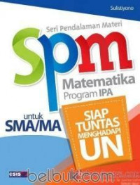 SPM Seri Pendalaman Materi Matematika Program IPA untuk SMA/MA