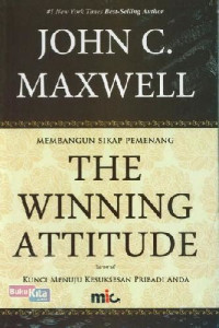 The Winning Attitude : Membangun Sikap Pemenang