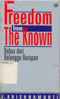 Freedom From The Known ; Bebeas dari Belenggu Harapan