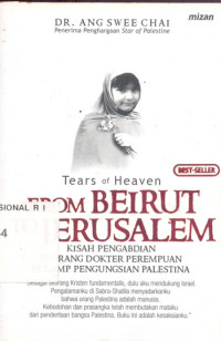 Tears of Heaven From Beirut To Jerusalem ; Kisah Pengabdian Seorang Dokter Perempuan di Kamp Pengungsian Palestina